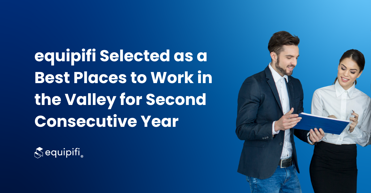 equipifi Selected as a Best Places to Work in the Valley for Second Consecutive Year