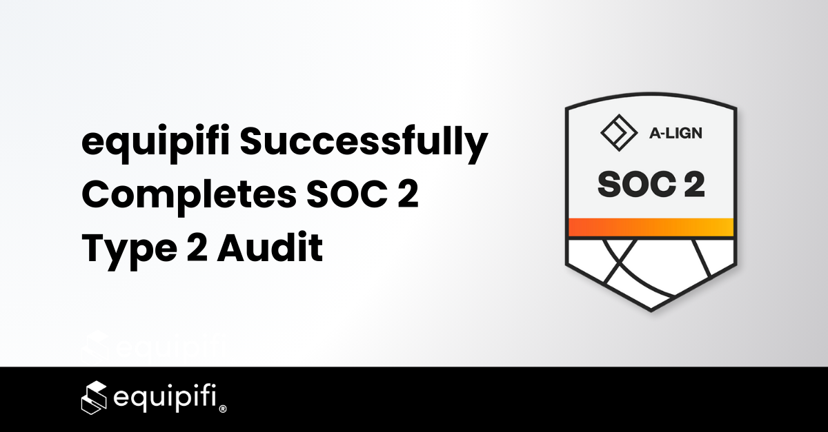 equipifi Successfully Completes SOC 2 Type 2 Audit